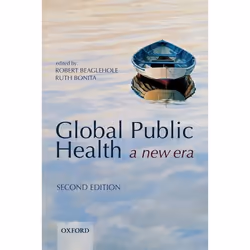 ISBN Global Public Health ( a new era ), Robert Beaglehole, Ruth Bonita, Anglais, Oxford University Press, 09/07/2009, unisex ...