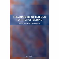 ISBN The Anatomy of Serious Further Offending, Mike Nash, Andy Williams, Anglais, Oxford University Press, 10/07/2008, unisex ...