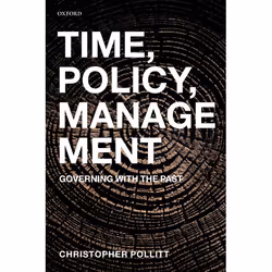 ISBN Time Policy Management ( Governing with the Past ), Christopher Pollitt, 230 pages, Anglais, Oxford University Press, 01 ...