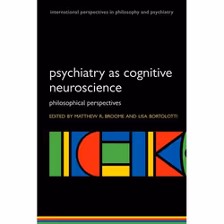 ISBN Psychiatry as Cognitive Neuroscience ( Philosophical perspectives ), Matthew Broome, Lisa Bortolotti, unisexe, Oxford Un ...
