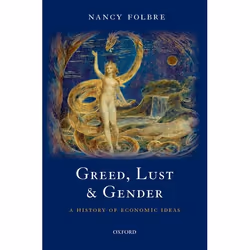 ISBN Greed Lust and Gender ( A History of Economic Ideas ), Nancy Folbre, 414 pages, Anglais, Oxford University Press, 22/10/ ...