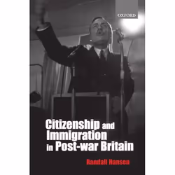 ISBN Citizenship and Immigration in Postwar Britain ( The Institutional Origins of a Multicultural Nation ), Randall Hansen,  ...