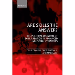 ISBN Are Skills the Answer? ( The Political Economy of Skill Creation in Advanced Industrial Countries ), Anglais, Couverture ...