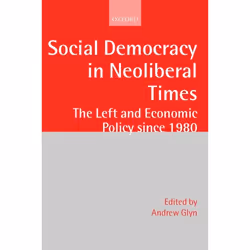 ISBN Social Democracy in Neoliberal Times ( The Left and Economic Policy since 1980 ), Anglais, Couverture rigide