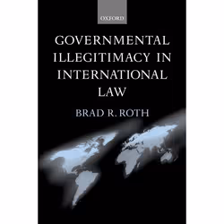 ISBN Governmental Illegitimacy in International Law, Anglais, Couverture rigide, 472 pages