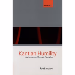 ISBN Kantian Humility ( Our Ignorance of Things in Themselves ), Anglais, Couverture rigide, 246 pages