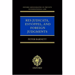 ISBN Res Judicata Estoppel and Foreign Judgments ( The Preclusive Effects of Foreign Judgments in Private International Law ) ...