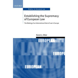 Establishing the Supremacy of European Law, Oxford Studies in European Law