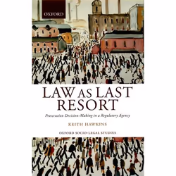 ISBN Law as Last Resort ( Prosecution Decision-Making in a Regulatory Agency ), Anglais, Livre broché, 508 pages