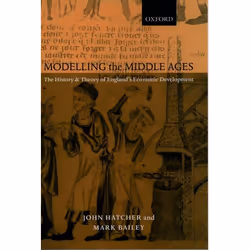 ISBN Modelling the Middle Ages ( The History and Theory of England's Economic Development ), Anglais, Couverture rigide, 270  ...
