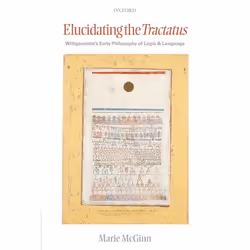 ISBN Elucidating the Tractatus ( Wittgenstein's Early Philosophy of Logic and Language ), Anglais, Livre broché, 332 pages