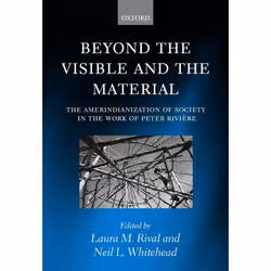 ISBN Beyond the Visible and the Material ( The Amerindianization of Society in the Work of Peter Rivière ), Anglais, Livre br ...