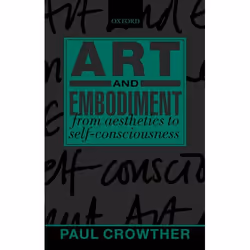 ISBN Art and Embodiment ( From Aesthetics to Self-Consciousness ), Anglais, Couverture rigide, 220 pages