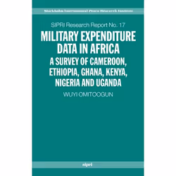 ISBN Military Expenditure Data in Africa ( A Survey of Cameroon Ethiopia Ghana Kenya Nigeria and Uganda ), Anglais, Couvertur ...
