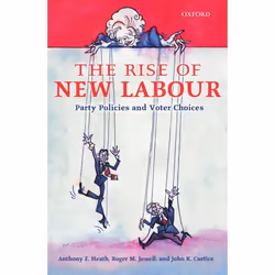 ISBN The Rise of New Labour ( Party Policies and Voter Choices ), Anglais, Couverture rigide