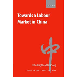 Towards A Labour Market In China, Studies on Contemporary China Series