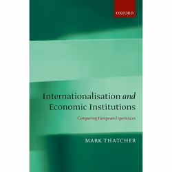ISBN Internationalisation and Economic Institutions: ( Comparing the European Experience ), Anglais, Livre broché, 324 pages