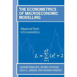The Econometrics Of Macroeconomic Modelling, Advanced Texts in Econometrics