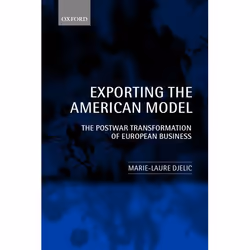 ISBN Exporting the American Model ( The Postwar Transformation of European Business ), Anglais, Couverture rigide