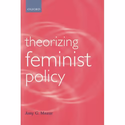 ISBN Theorizing Feminist Policy, Amy G. Mazur, Anglais, Oxford University Press, 07/02/2002, unisexe, 1 pièce(s)