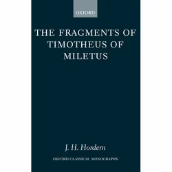 ISBN The Fragments of Timotheus of Miletus, 288 pages