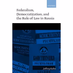 ISBN Federalism Democratization and the Rule of Law in Russia, Jeffrey Kahn, Anglais, Oxford University Press, 13/06/2002, un ...