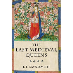 The Last Medieval Queens