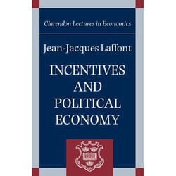 Incentives and Political Economy, Clarendon Lectures in Economics