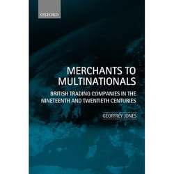 ISBN Merchants to Multinationals ( British Trading Companies in the Nineteenth and Twentieth Centuries ) Couverture rigide