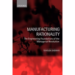 ISBN Manufacturing Rationality ( The Engineering Foundations of the Managerial Revolution ), Anglais, Couverture rigide