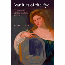 ISBN Vanities of the Eye ( Vision in Early Modern European Culture ), Anglais, Livre broché