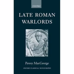 ISBN Late Roman Warlords, Penny MacGeorge, 368 pages, Anglais, Oxford University Press, 05/12/2002, unisexe