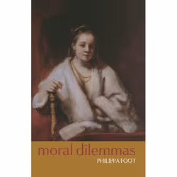 ISBN Moral Dilemmas ( and Other Topics in Moral Philosophy ), Philippa Foot, 228 pages, Anglais, Oxford University Press, 17/ ...