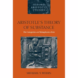 ISBN Aristotle's Theory of Substance ( The Categories and Metaphysics Zeta ), Michael V. Wedin, 496 pages, Anglais, Oxford Un ...
