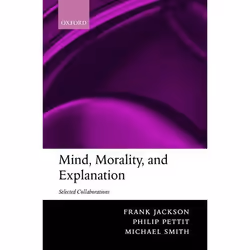 ISBN Mind Morality and Explanation ( Selected Collaborations ), Anglais, Couverture rigide, 440 pages