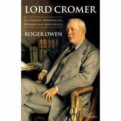 ISBN Lord Cromer ( Victorian Imperialist Edwardian Proconsul ), 460 pages