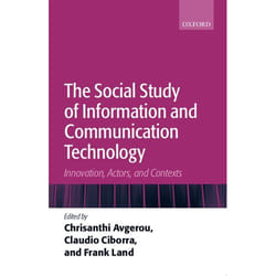 The Social Study of Information and Communication Technology
