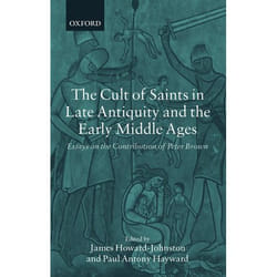 ISBN The Cult of Saints in Late Antiquity and the Early Middle Ages ( Essays on the Contribution of Peter Brown ) Couverture rigide