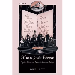 ISBN Music for the People ( Popular Music and Dance in Interwar Britain ), James J. Nott, 302 pages, Anglais, Oxford Universi ...