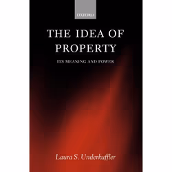 ISBN The Idea of Property ( Its Meaning and Power ), 206 pages