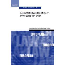 Accountability and Legitimacy in the European Union, Oxford Studies in European Law