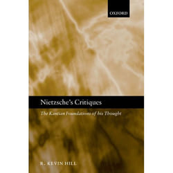 ISBN Nietzsche's Critiques ( The Kantian Foundations of His Thought )