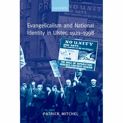 ISBN Evangelicalism and National Identity in Ulster 1921-1998, Patrick Mitchel, 374 pages, Anglais, Oxford University Press, ...