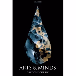 ISBN Arts and Minds, Gregory Currie, 296 pages, Anglais, Oxford University Press, 25/11/2004, unisexe