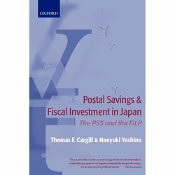 ISBN Postal Savings and Fiscal Investment in Japan ( The PSS and the FILP ), Thomas F. Cargill, Naoyuki Yoshino, Anglais, Oxf ...