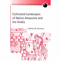 ISBN Cultivated Landscapes of Native Amazonia and the Andes, 426 pages