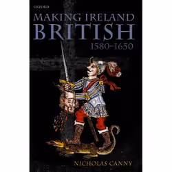 ISBN Making Ireland British 1580-1650, Anglais, Couverture rigide, 650 pages