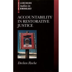 Accountability In Restorative Justice, Clarendon Studies in Criminology