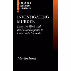 ISBN Investigating Murder ( Detective Work and the Police Response to Criminal Homicide ), Martin Innes, unisexe, Oxford Univ ...