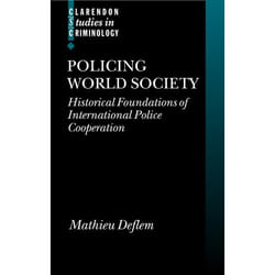 ISBN Policing World Society ( Historical Foundations of International Police Cooperation )